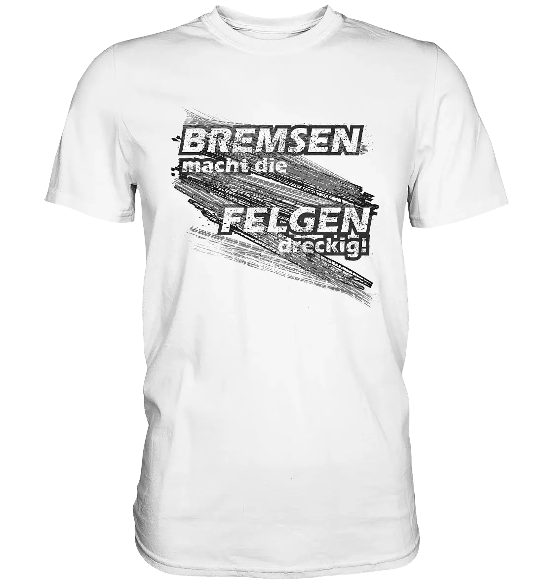 Fun T-Shirt Bremsen macht die Felgen dreckig